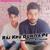 About Raj Kru Duniya Pe Song